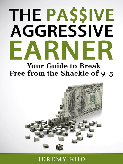 Title details for The Passive Aggressive Earner by Jeremy Kho - Available